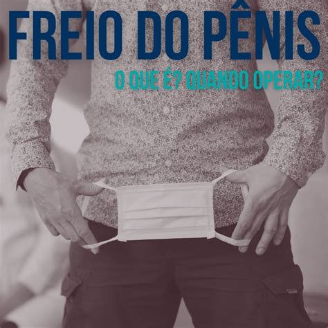 cabaço do homem|O que fazer se romper o freio do prepúcio